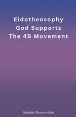 Eidotheosophy - God Supports The 4B Movement