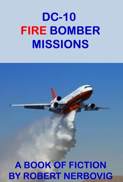 DC-10 Fire Bomber Missions