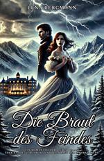 Die Braut des Feindes: Ein romantischer Liebesroman über Rache, Vergebung und die Kraft der wahren Liebe