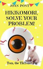 Hikikomori, Solve Your Problem!