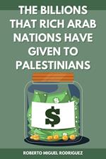 The Billions that Rich Arab Nations Have Given to Palestinians