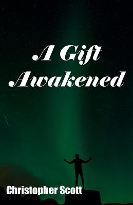 A Gift Awakened - Christopher Scott - cover