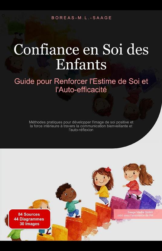 Confiance en Soi des Enfants: Guide pour Renforcer l'Estime de Soi et l'Auto-efficacité