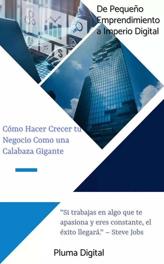 De Pequeño Emprendimiento a Imperio Digital: Cómo Hacer Crecer tu Negocio Como una Calabaza Gigante