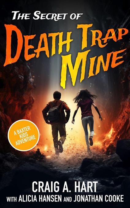 The Secret of Death Trap Mine - Craig A. Hart,Jonathan Cooke,Alicia Hansen - ebook