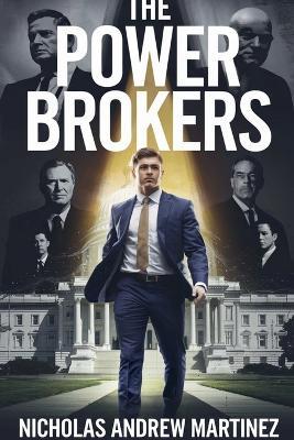 The Power Brokers - Nicholas Andrew Martinez - cover