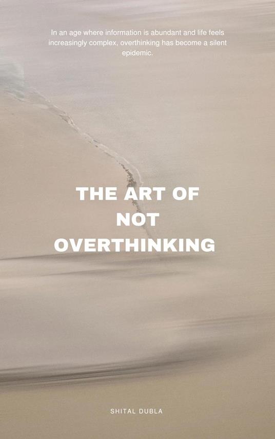 The Art of Not Overthinking