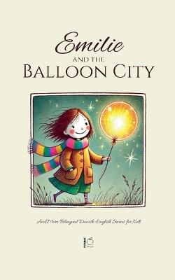 Emilie and the Balloon City And More Bilingual Danish-English Stories for Kids - Pomme Bilingual - cover