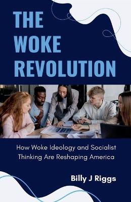 The Woke Revolution - Bill Riggs - cover
