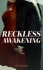 Reckless Awakenings