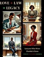Love Law Legacy Lawyers Who Were Florida’s Firsts