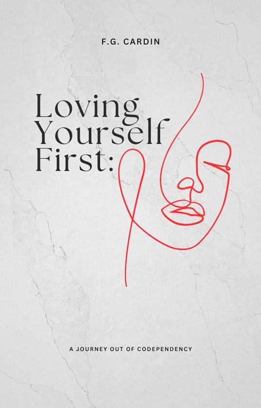 Loving Yourself First: A Journey Out of Codependency
