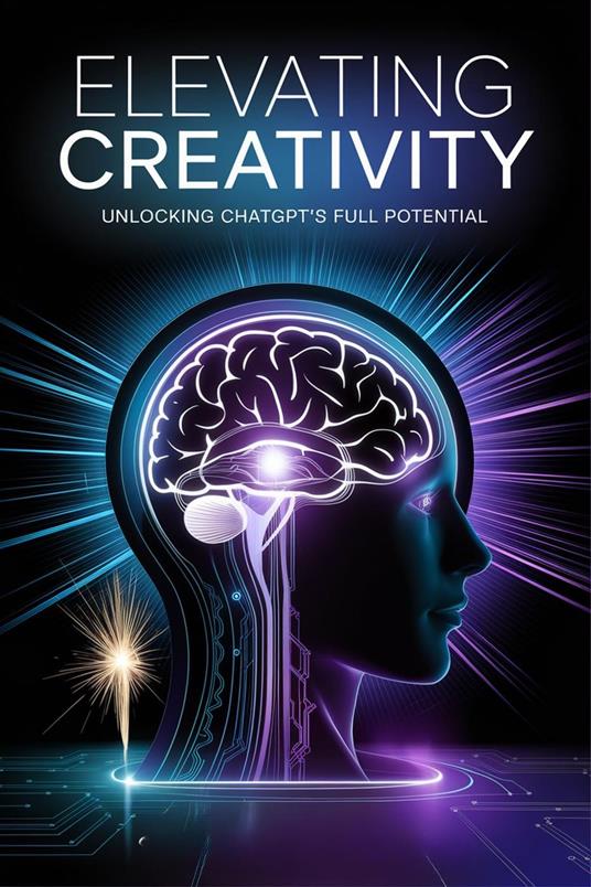 Elevating Creativity: Unlocking ChatGPT's Full Potential