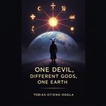 One Devil, Different Gods, One Earth
