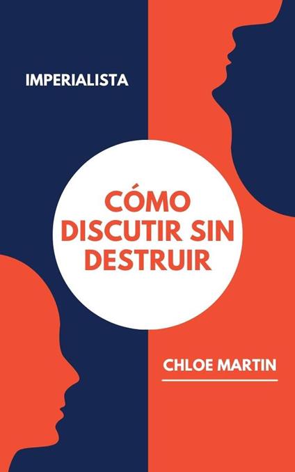 Cómo Discutir sin Destruir