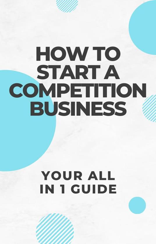 How to start a competition business