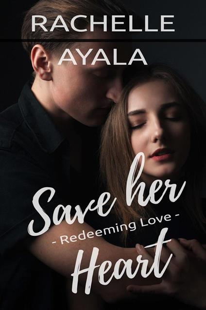 Save Her Heart: Redeeming Love