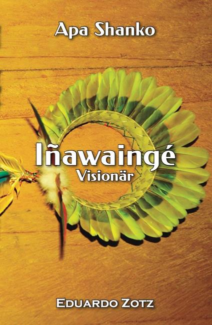 Iñawaingé - Visionär