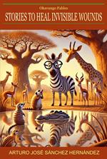 Okavango Fables: Stories to Heal Invisible Wounds