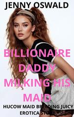 Billionaire Daddy Milking His Maid - Hucow Maid Breeding Juicy Erotic Story