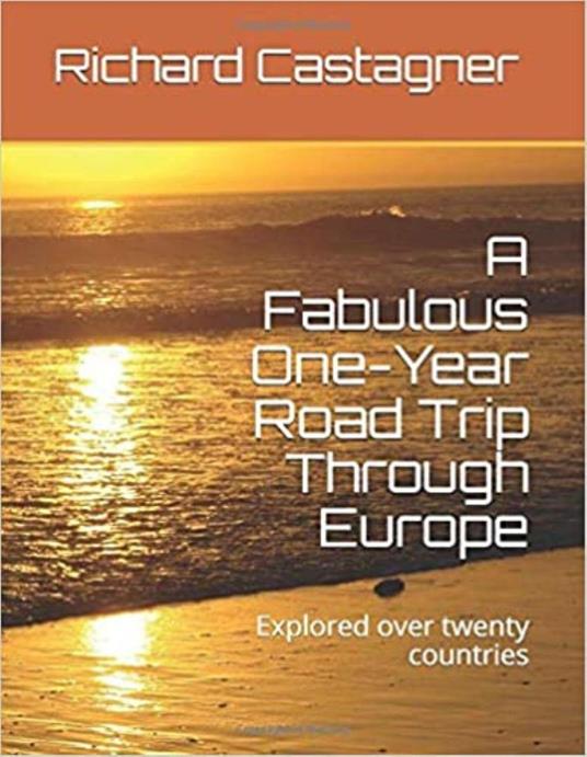 A Fabulous One-Year Road Trip Through Europe