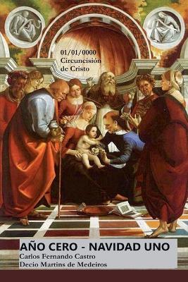 Año Cero - Navidad Uno - Decio Martins de Medeiros,Carlos Fernando Castro - cover