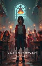 The Last Bell Before Chaos Seasond 2