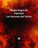 Magia Negra de Pakistán, los Secretos del Terror