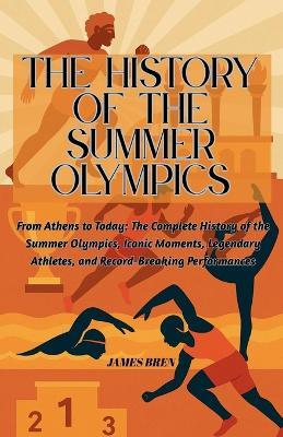 The History of the Summer Olympics - James Bren - cover