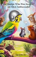 The Budgie Who Was Secretly an Alien Ambassador