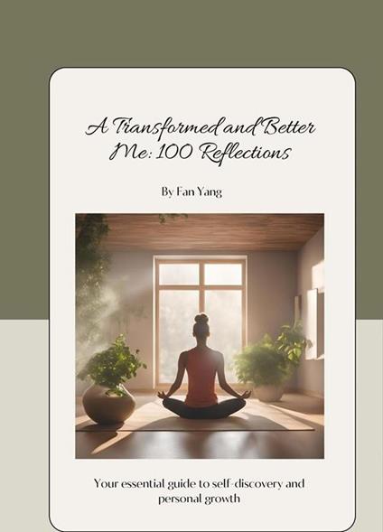 A Transformed and Better Me: 100 Reflections