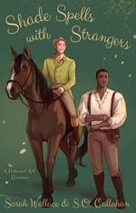 Shade Spells with Strangers