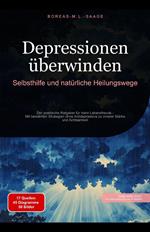 Depressionen überwinden: Selbsthilfe und natürliche Heilungswege