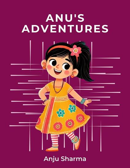 Anu's Adventures - Anju Sharma - ebook