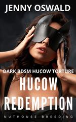 Hucow Redemption - Nuthouse Breeding - Dark BDSM Hucow Torture