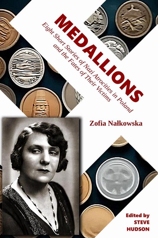 Medallions: Eight Short Stories of Nazi Atrocities in Poland and the Fates of Their Victims