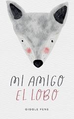 Mi Amigo el Lobo