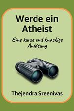 Werde ein Atheist - Eine kurze und knackige Anleitung