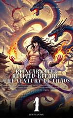 Reincarnated Revived Before the Century of Chaos