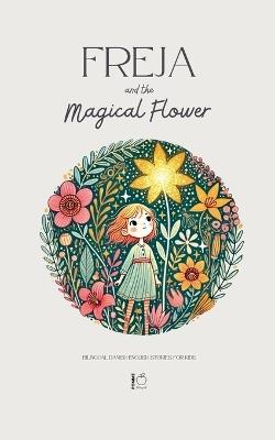 Freja and the Magical Flower: Bilingual Danish-English Stories for Kids - Pomme Bilingual - cover