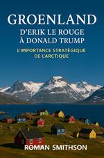 Groenland: D'Erik le Rouge à Donald Trump. L'importance stratégique de l'Arctique