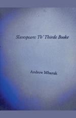 Slavespeare: Th' Thirde Booke