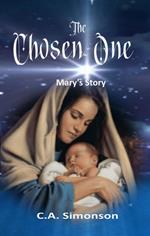 The Chosen One: Mary's Story