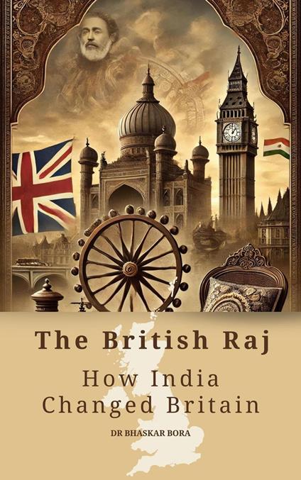 The British Raj: How India Changed Britain