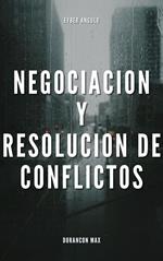 Negociación y Resolución de Conflictos