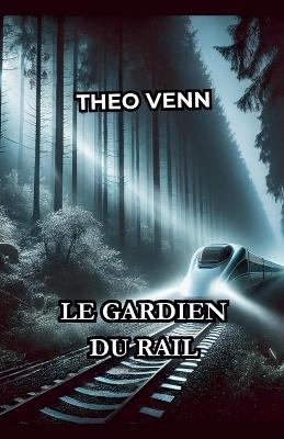 Le Gardien du Rail - Théo Venn - cover