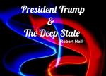 President Trump & The Deep State