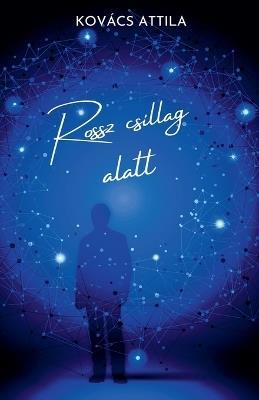 Rossz csillag alatt - Attila Kovacs - cover