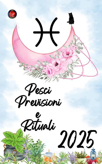 Pesci Previsioni e Rituali 2025 - Alina Rubi - ebook