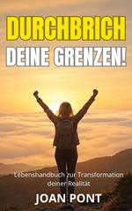Durchbrich Deine Grenzen!